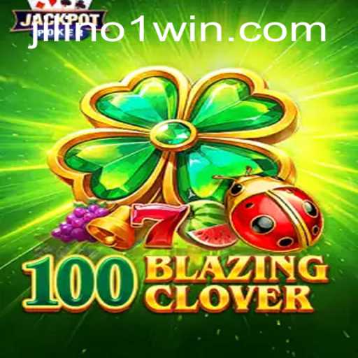 Exploring the Exciting World of 100BlazingClover and JILINo1