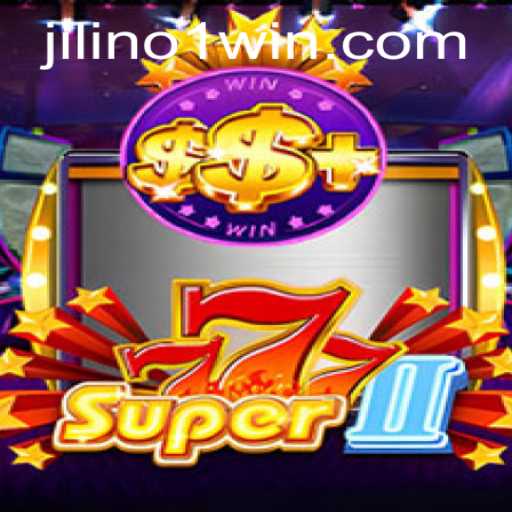 Exploring Super777II: The Ultimate Gaming Experience with a Nod to JILINo1